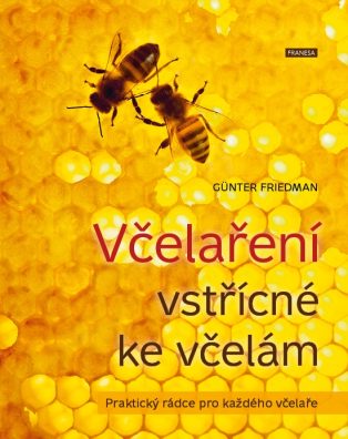 Včelaření vstřícné ke včelám - Günter Friedman